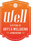 Well: A Festival of Arts & Wellbeing in Waterford